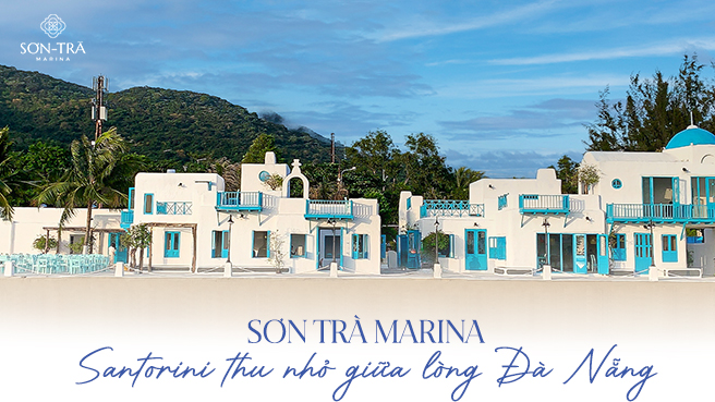 Sơn Trà Marina – “Santorini thu nhỏ” giữa lòng Đà Nẵng
