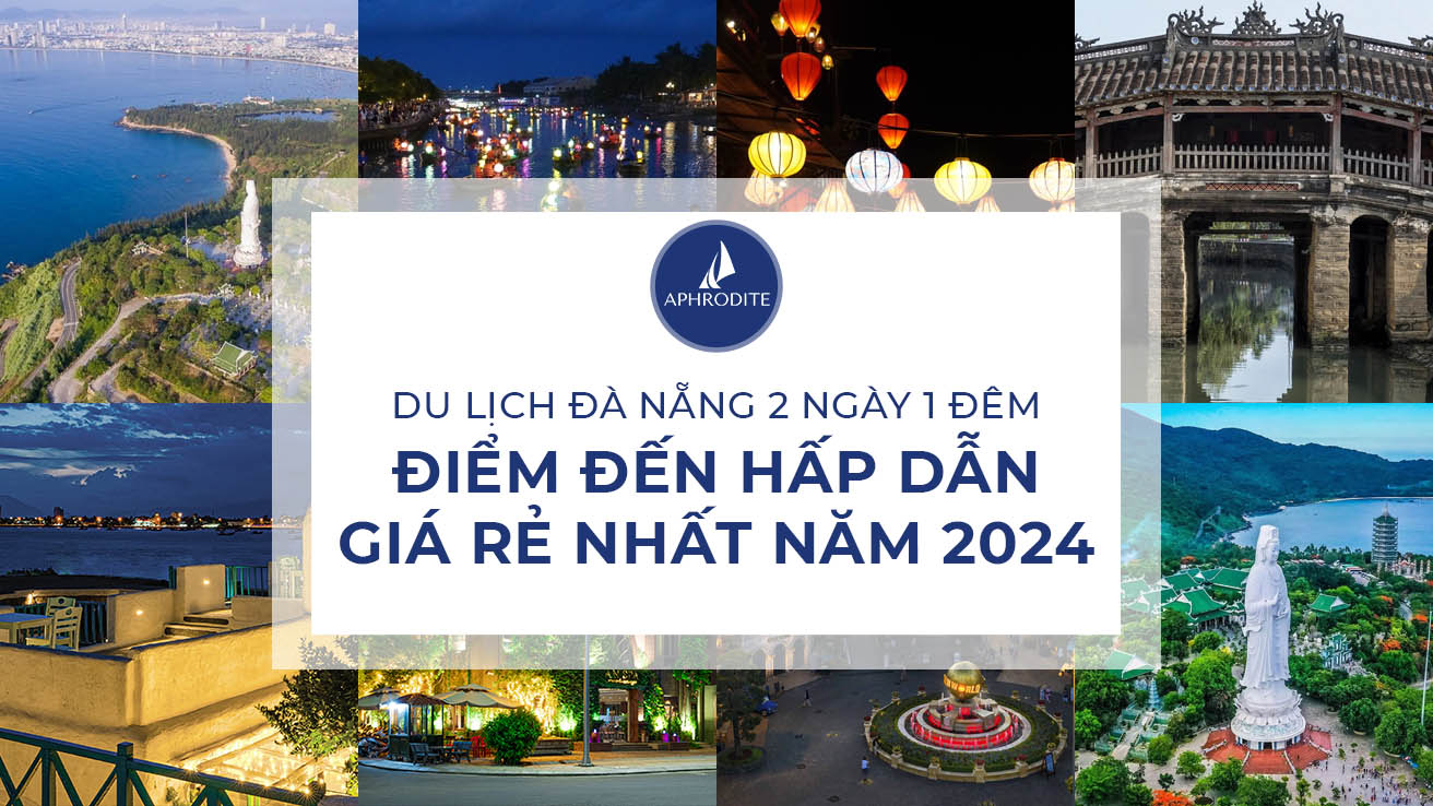 Du lịch Đà Nẵng 2 ngày 1 đêm – Nhiều điểm đến hấp dẫn nhất năm 2024